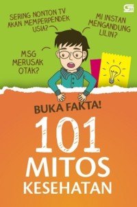 Image of Buka Fakta! 101 Mitos Kesehatan [ kelas 7-8-9 ]