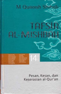 Image of Tafsir Al-Mishbah-Pesan, Kesan, dan keserasian Al-Qur'an volume 14