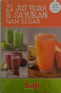 Image of 21 Jus Buah dan Sayuran Nan Segar [kelas 7-8-9]