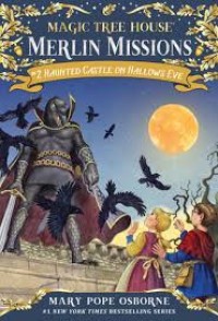 Image of Magic Tree House  Merlin Mission 2 Haunted Castle on Hallows Eve [ kelas 4-5-6 ]