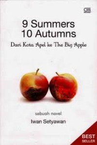Image of 9 Summers 10 Autumns - dari Kota Apel ke The Big Apple [ kelas 7-8-9 ]