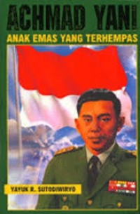 Image of Achmad Yani: Anak Emas yang Terhempas [ kelas 7-8-9 ]