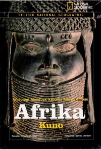 Image of Afrika Kuno : Arkeologi Menguak Rahasia Masa Lampau [kelas 7-8-9]