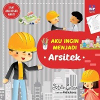 Image of Aku Ingin Menjadi Arsitek [ kelas 1-2-3 ]