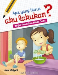 Image of Apa yang Harus Aku Lakukan? [kelas 4-5-6]