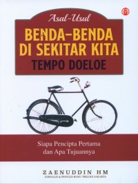Image of Asal-Usul Benda-benda di sekitar Kita Tempo Doeloe [ kelas 7-8-9 ]
