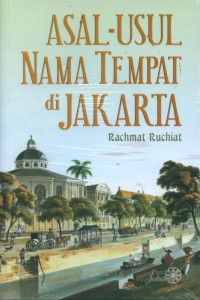 Image of Asal-Usul Nama Tempat Di Jakarta [kelas 7-8-9]