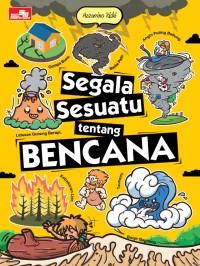 Image of Segala Sesuatu Tentang Bencana [kelas 4-5-6]