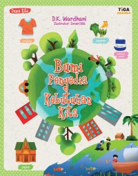 Image of Dunia Kita : Bumi Penyedia Kebutuhan Kita [kelas 4-5-6]