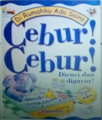 Image of Di Rumahku Ada Sains Cebur! Cebur! Dicuci dan Diguyur [kelas 4-5-6]