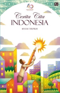 Image of Cerita Cita Indonesia : 40 Esai Terpilih [ kelas 7-8-9 ]