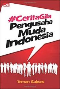 Image of Cerita Gila Pengusaha Muda Indonesia [ kelas 7-8-9 ]