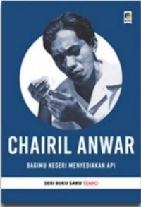Image of Chairil Anwar-Bagimu Negeri Menyediakan Api Redaksi KPG[2] [ kelas 7-8-9 ]