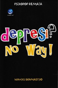 Image of Depresi? No Way! [ kelas 7-8-9 ]