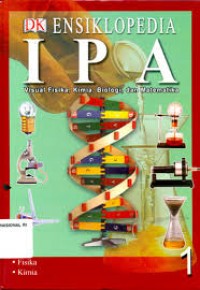 Image of Ensiklopedia IPA Visual fisika, Kimia, Biolagi dan matematika 1