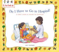 Image of Do I Have to Go to the Hospital? [ kelas1-2-3 ]