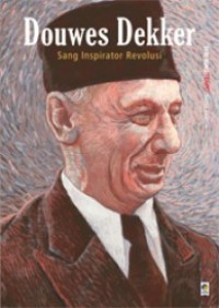 Image of Douwes Dekker-Sang Inspirator Revolusi [ kelas 7-8-9 ]