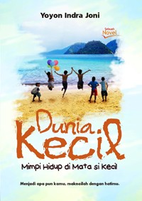 Image of Dunia Si Kecil Mimpi Hidup di Mata Si Kecil [ kelas 7-8-9 ]