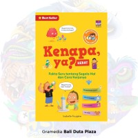 Image of Kenapa, ya? Hebat Fakta Seru tentang Segala Hal dan Cara Kerjanya [kelas 4-5-6]