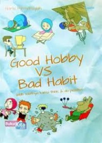 Image of Good Hobby VS Bad Habit [ kelas 7-8-9 ]