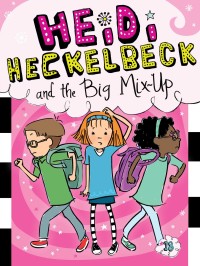 Image of Heidi Heckelbeck and the Big Mix-Up [Kelas 4-5-6]