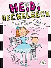 Image of Heidi Heckelbeck Is a Flower Girl [Kelas 4-5-6]
