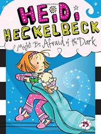 Image of Heidi Heckelbeck Might Be Afraid of the Dark [Kelas 4-5-6]
