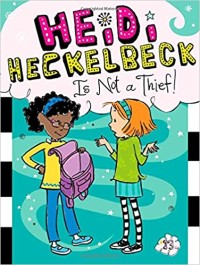 Image of Heidi Heckelbeck is Not a Thief! [Kelas 4-5-6]