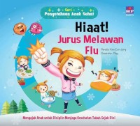 Image of Pengetahuan Anak Sehat: Hiaat! Jurus Melawan Flu!