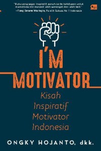 Image of I'm Mo0tivator-Kisah Inspiratif Motivator Indonesia [ kelas 7-8-9 ]