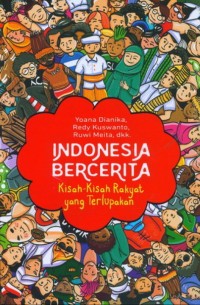 Image of Indonesia Bercerita- Kisah-Kisah Rakyat yang Terlupakan [ kelas 7-8-9 ]