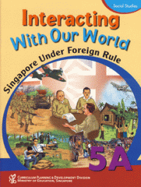 Image of Interacting with Our World Singapore Under Foreign Rule