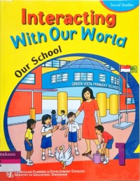 Image of Interacting With Our World Our School 1