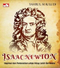 Image of Isaac Newton Inspirasi dan Pencerahan Untuk Hidup Lebih Bermakna [ kelas 7-8-9 ]