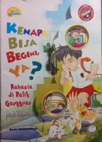 Image of Kenapa Bisa Begini, Ya? Rahasia di Balik Gangguan Pada Tubuhmu [kelas 4-5-6]
