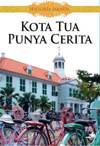 Image of Kota Tua Punya Cerita [ kelas 7-8-9 ]