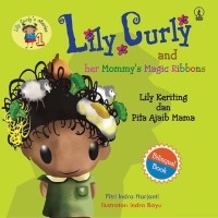 Image of Lily Curly and Her Mommy's Magic Ribbons( Bilingual ) [kelas 4-5-6]