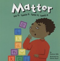 Image of Matter See It - Touch It - Taste It - Smell It [ kelas1-2-3 ]