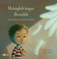 Image of Melangkah dengan Bismillah-Kisah tentang Kalimat Thayyibah [ kelas 7-8-9 ]
