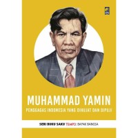 Image of Muhammad Yamin: Penggagas Indonesia yang Dihujat dan Dipuji [ kelas 7-8-9 ]