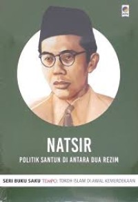 Image of Natsir-Politik Santun Di Antara Dua Rezim [ kelas 7-8-9 ]