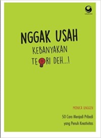 Image of Nggak Usah Kebanyakan Teori Deh [ kelas 7-8-9 ]