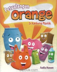 Image of Petualangan Orange Si Kantong Plastik [ kelas 4-5-6 ]