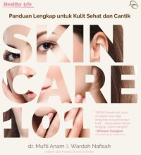 Image of Panduan Lengkap Untuk Kulit Sehat dan Cantik Skin Care 101 [ kelas 7-8-9 ]