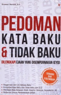 Image of Pedoman Kata Baku dan Tidak Baku Dilengkapi Ejaan yang Disempurnakan [EYD]