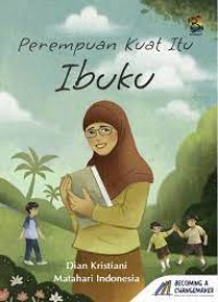 Image of Perempuan Kuat Itu Ibuku [kelas 4-5-6]