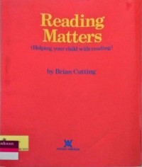 Image of Reading Matters [Helping Your Child with Reading]