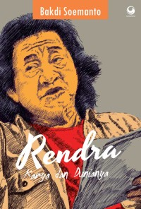 Image of Rendra Karya dan Dunianya [ kelas 7-8-9 ]