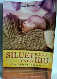 Image of Siluet Rindu Untuk Ibu. Kisah-Kisah Inspiratif [ kelas 7-8-9 ]