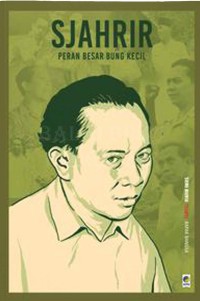 Image of Sjahrir: Peran Besar Bung Kecil [ kelas 7-8-9 ]